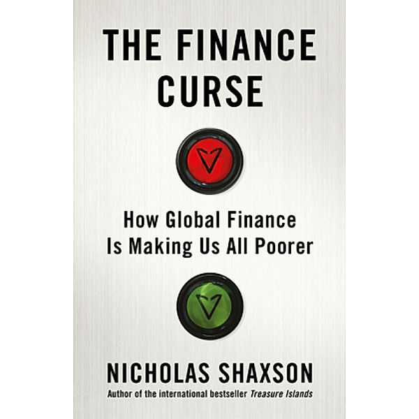 Shaxson, N: Finance Curse, Nicholas Shaxson