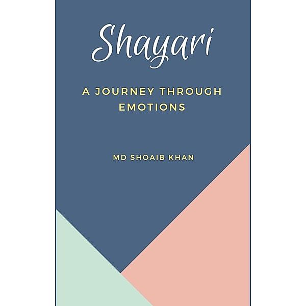 Shayari: A Journet Through Emotions, Md Shoaib Khan