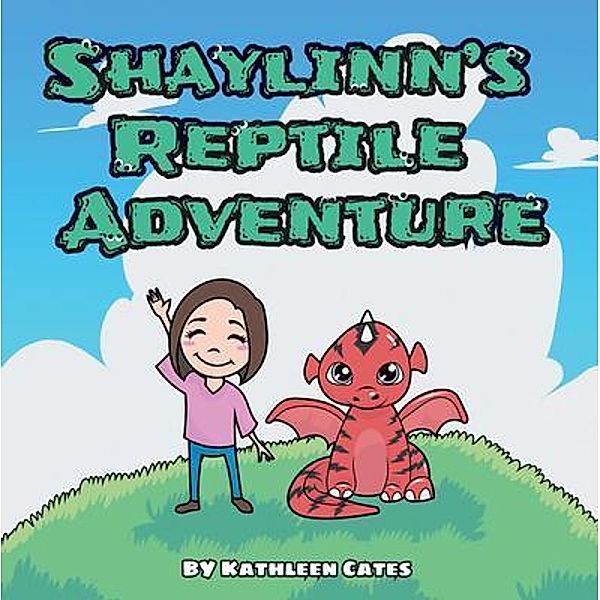 Shaylinn's Reptile Adventure / Stratton Press, Kathleen Cates