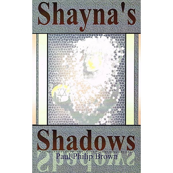 Shayna's Shadows, Paul Philip Brown