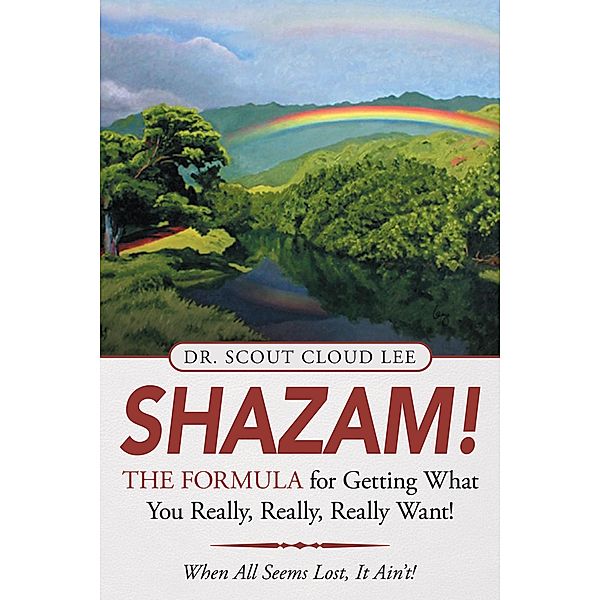 Shazam!  the Formula for Getting What You Really, Really, Really Want!, Scout Cloud Lee