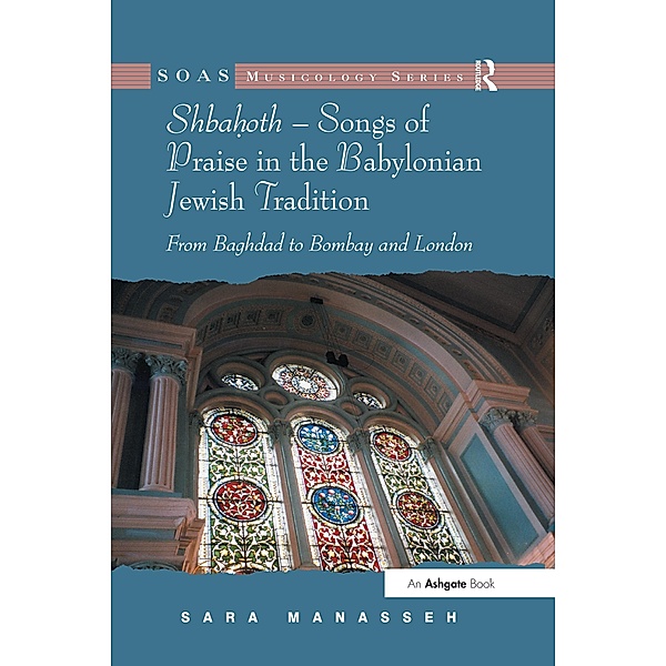 Shbahoth - Songs of Praise in the Babylonian Jewish Tradition, Sara Manasseh