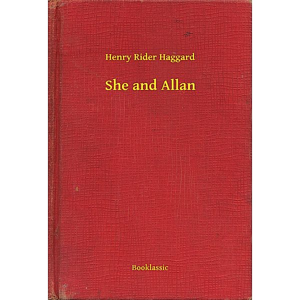 She and Allan, Henry Rider Haggard