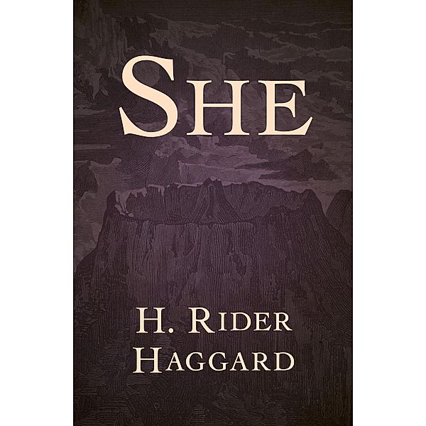 She / Ayesha, H. Rider Haggard