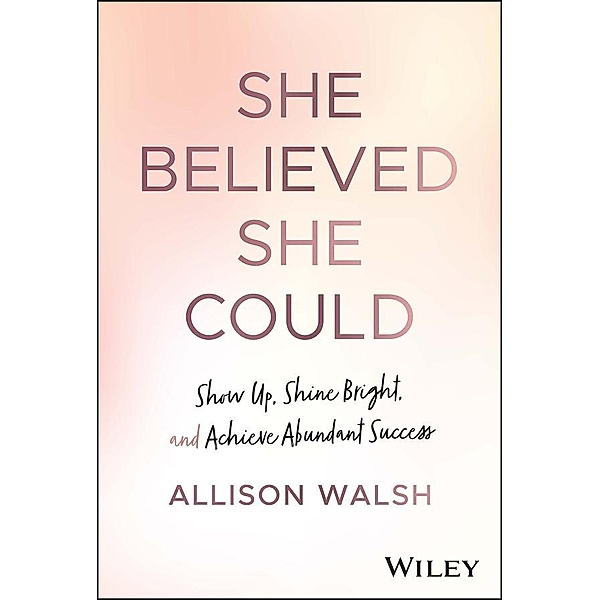 She Believed She Could, Allison Walsh