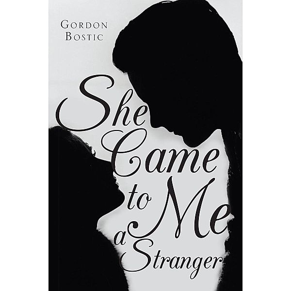 She Came to Me a Stranger, Gordon Bostic