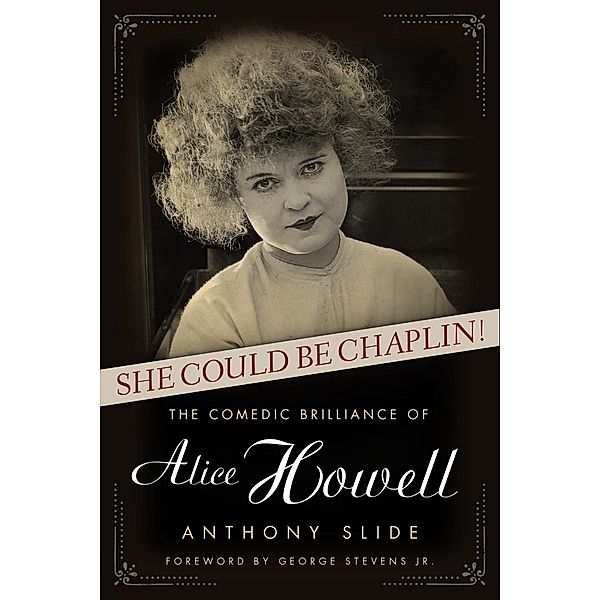 She Could Be Chaplin! / Hollywood Legends Series, Anthony Slide