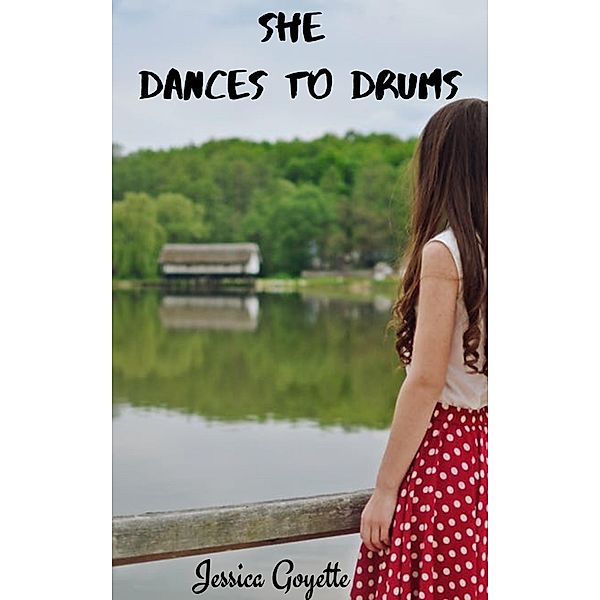 She Dances to Drums, Jessica Goyette