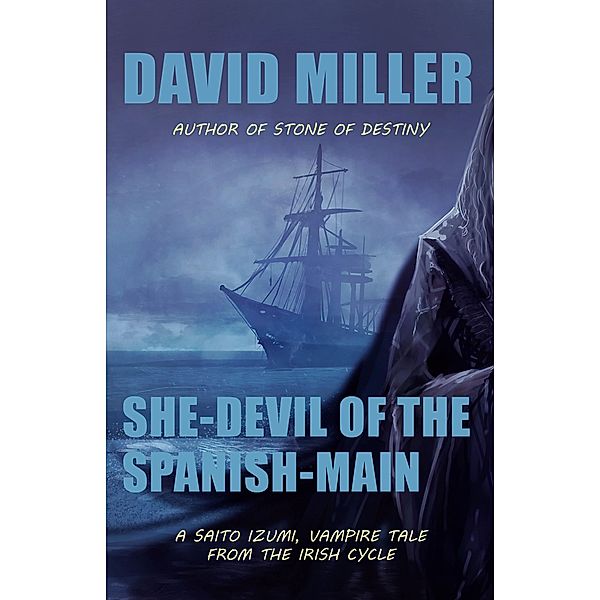 She-Devil of the Spanish Main / Dark Road Publishing, David Miller