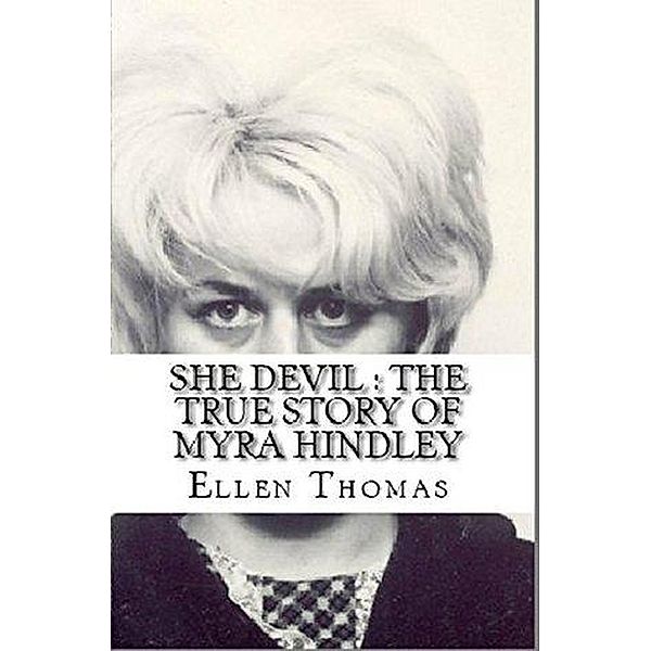 She Devil : The True Story of Myra Hindley, Ellen Thomas