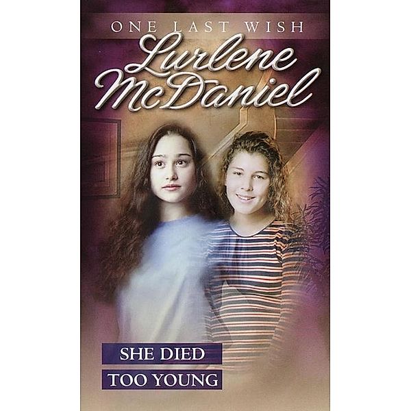 She Died Too Young / One Last Wish Bd.9, Lurlene McDaniel