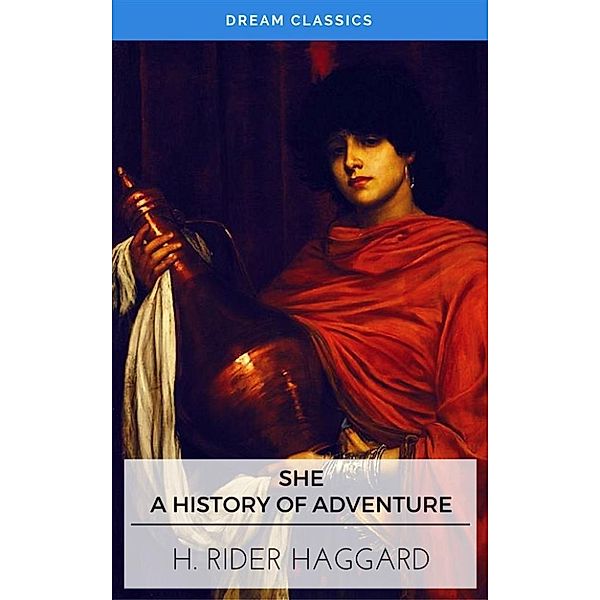 She (Dream Classics), Henry Rider Haggard, Dream Classics