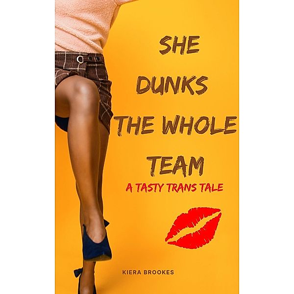 She Dunks the Whole Team (Tasty Trans Tales) / Tasty Trans Tales, Kiera Brookes