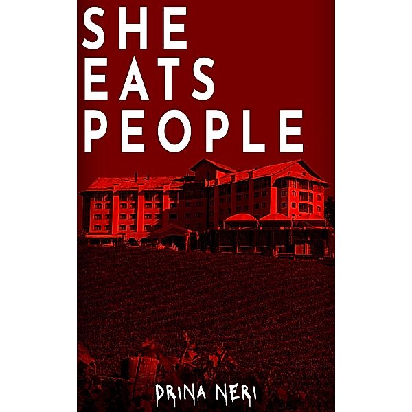 She Eats People (We Eat People Series, #3) / We Eat People Series, Drina Neri