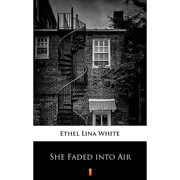 She Faded into Air, ETHEL LINA WHITE