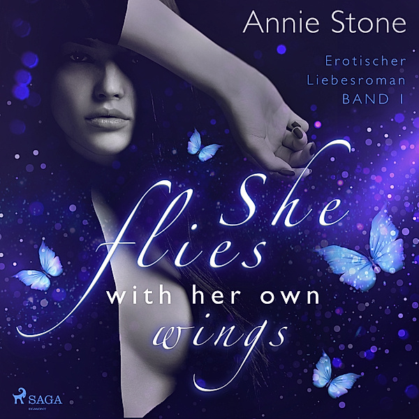 She flies with her own wings - 1 - She flies with her own wings: Erotischer Liebesroman (She flies with her own wings, Band 1), Annie Stone