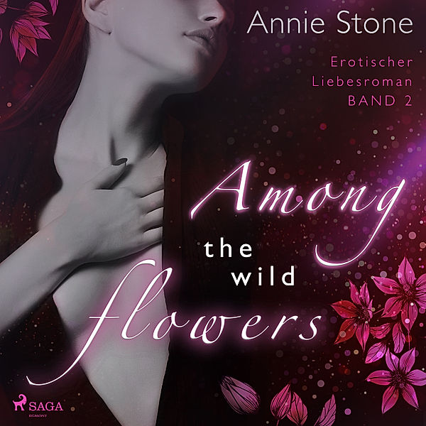 She flies with her own wings - 2 - Among the wild flowers: Erotischer Liebesroman (She flies with her own wings 2), Annie Stone