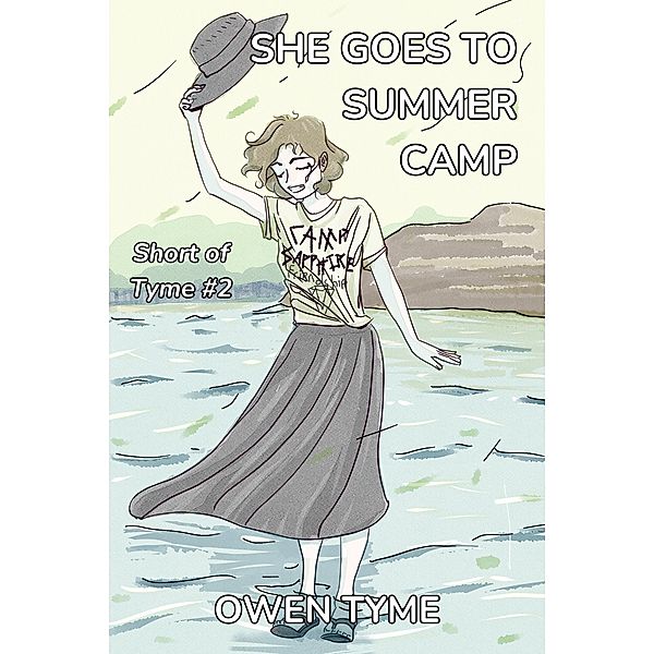 She Goes to Summer Camp (Short of Tyme, #2) / Short of Tyme, Owen Tyme