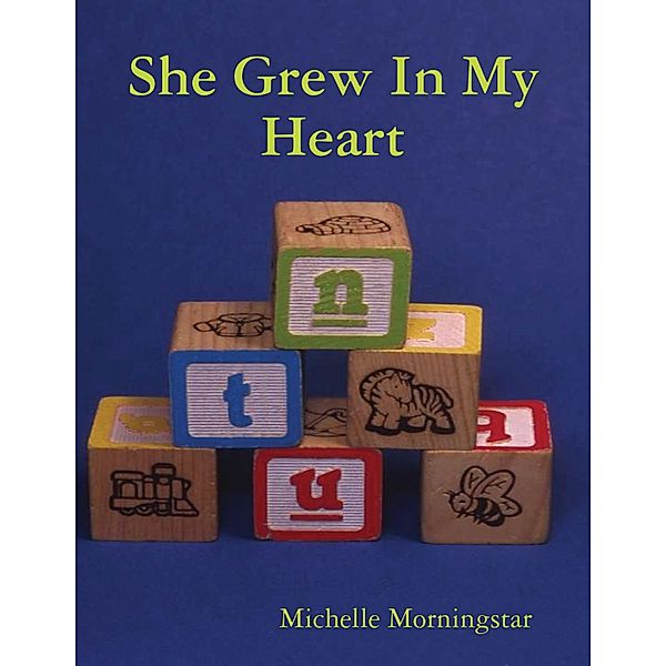 She Grew In My Heart, Michelle Morningstar