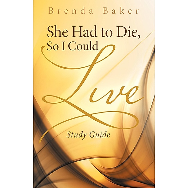 She Had to Die, so I Could Live, Brenda Baker