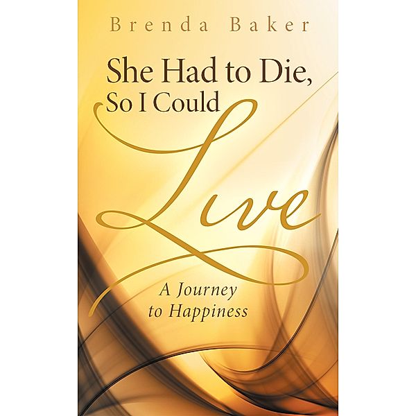 She Had to Die, so I Could Live, Brenda Baker