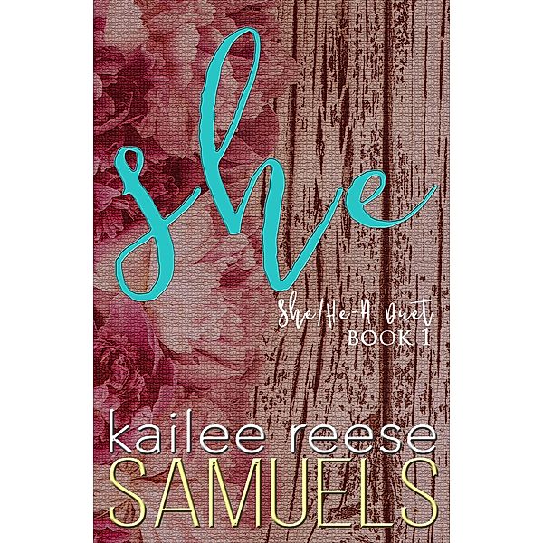 She/He A Duet: She (She/He A Duet, #1), Kailee Reese Samuels