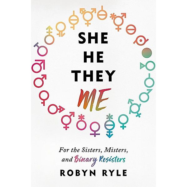 She/He/They/Me, Robyn Ryle
