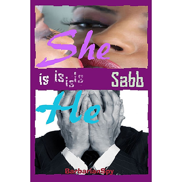 She is He, Sabb