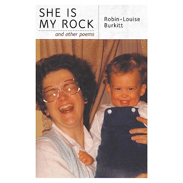 She is My Rock, Robin-Louise Burkitt