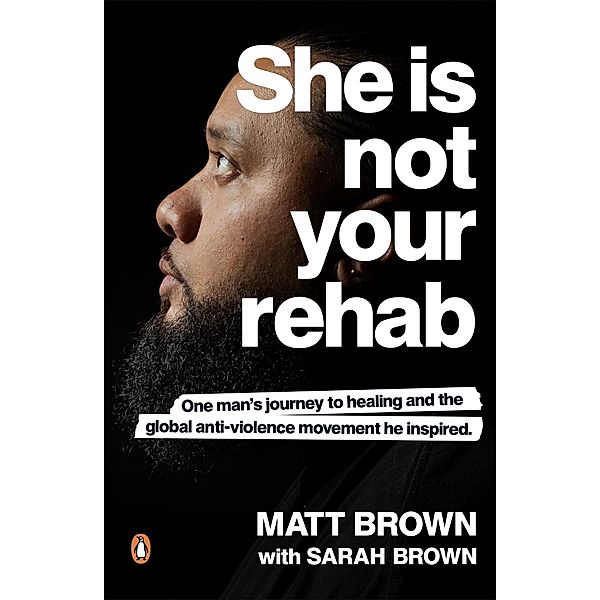 She Is Not Your Rehab, Matt Brown