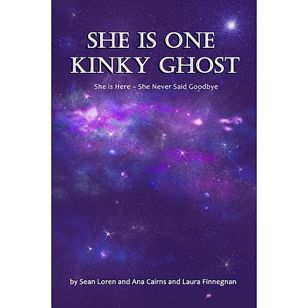 She is One Kinky Ghost, Sean Loren Cairns
