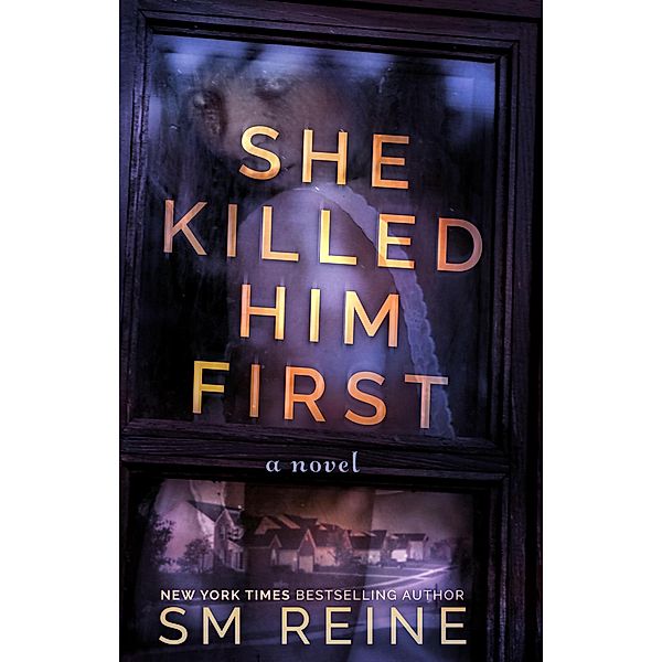 She Killed Him First (American Injustice, #1) / American Injustice, Sm Reine