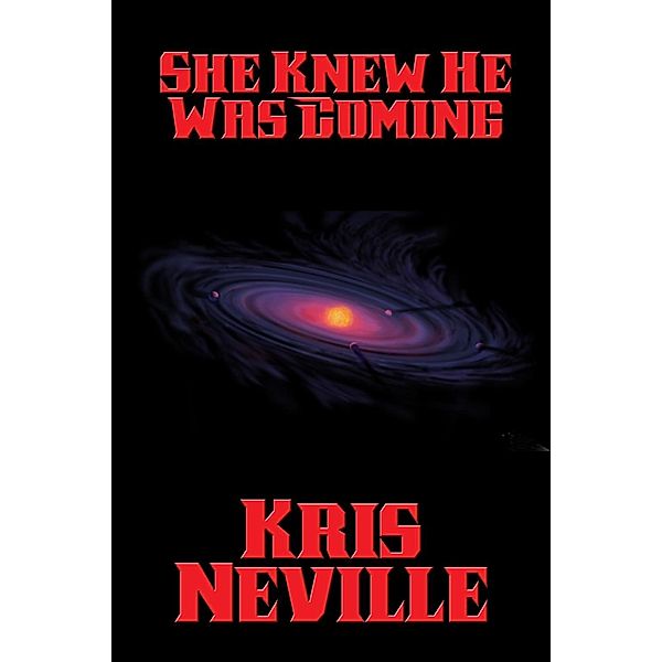 She Knew He Was Coming / Positronic Publishing, Kris Neville