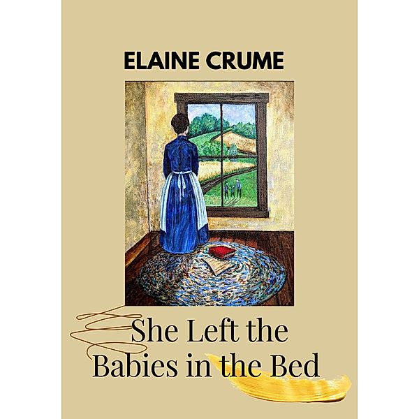She Left the Babies in the Bed, Elaine Crume