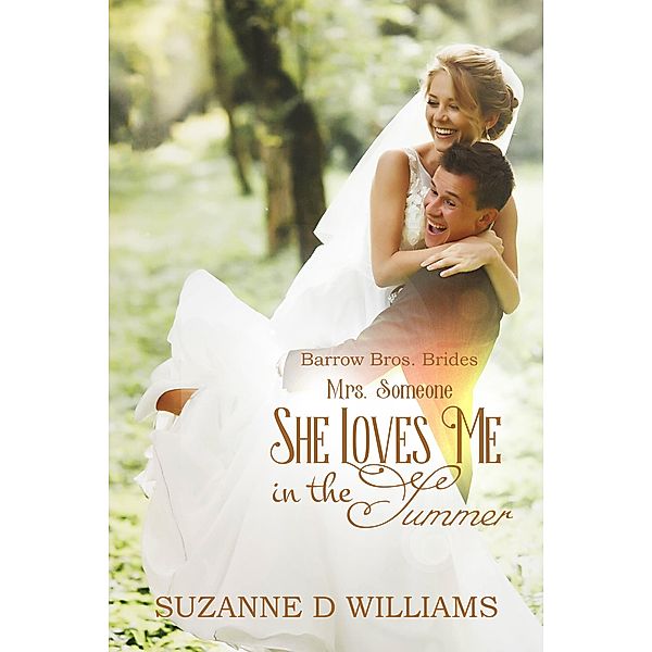 She Loves Me In The Summer (Mrs. Someone) / Barrow Bros. Brides, Suzanne D. Williams