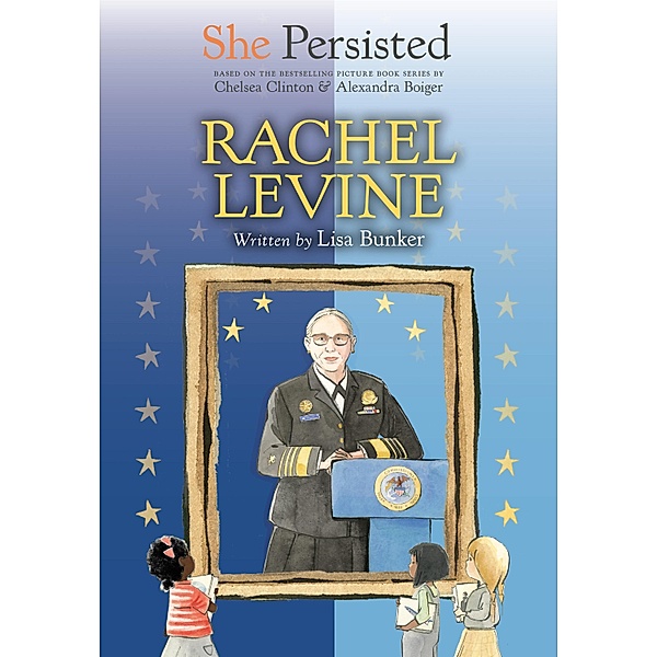 She Persisted: Rachel Levine / She Persisted, Lisa Bunker, Chelsea Clinton