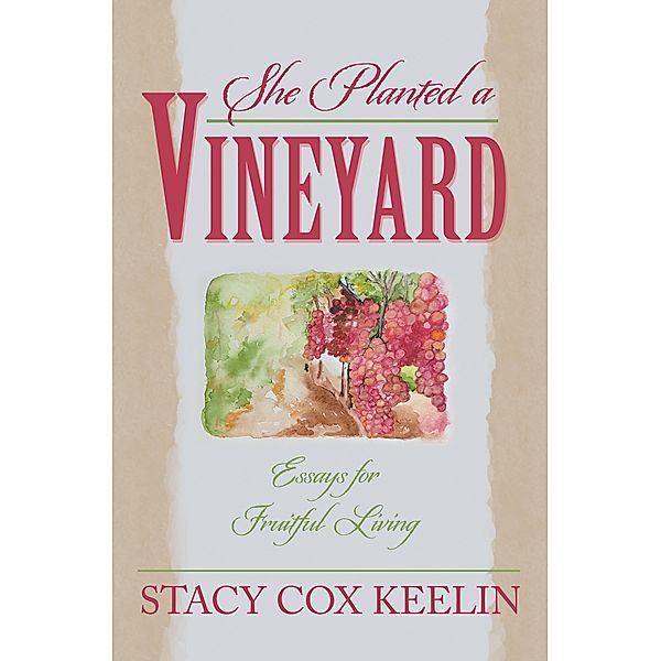 She Planted a Vineyard, Stacy Cox Keelin