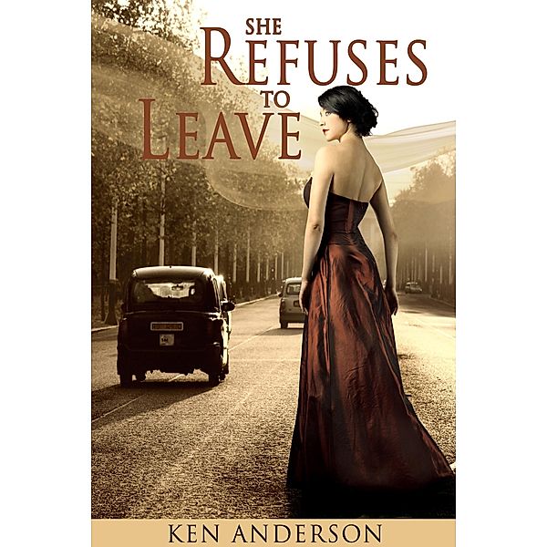 She Refuses To Leave / Ken Anderson, Ken Anderson