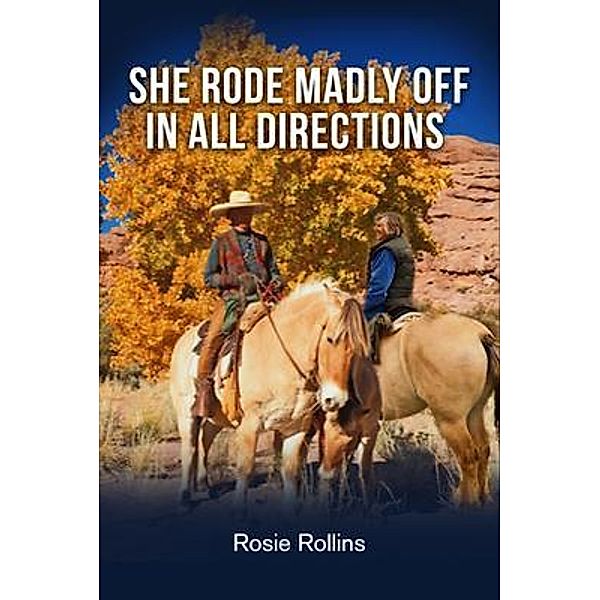 She Rode Madly Off In All Directions, Rosie Rollins