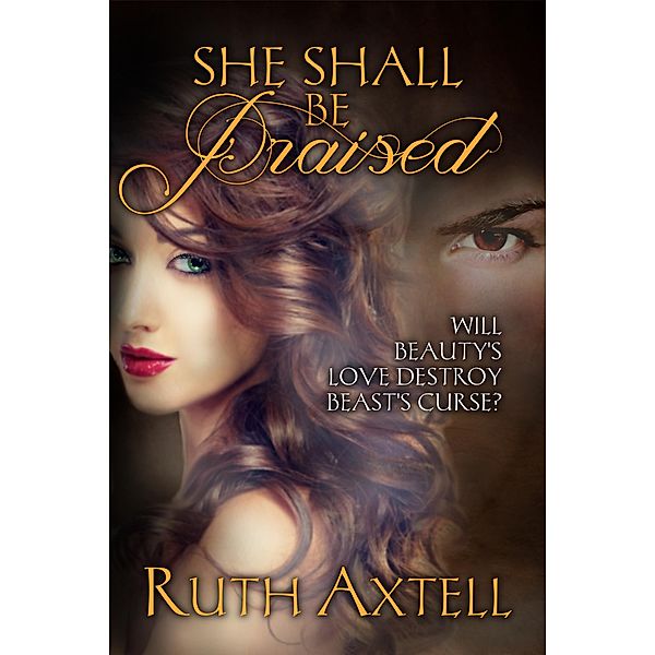 She Shall Be Praised (The Leighton Sisters, #2) / The Leighton Sisters, Ruth Axtell