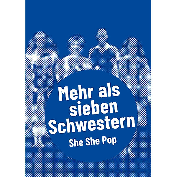 She She Pop - Mehr als sieben Schwestern