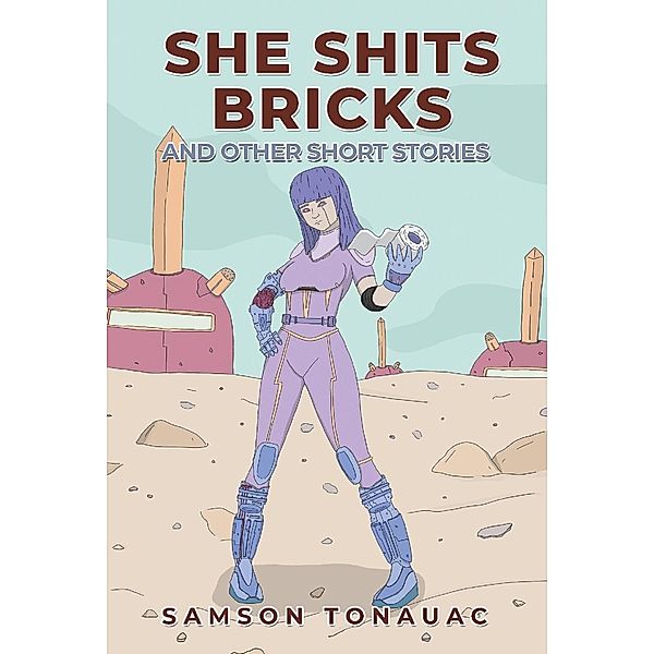 She Shits Bricks and Other Short Stories, Samson Tonauac