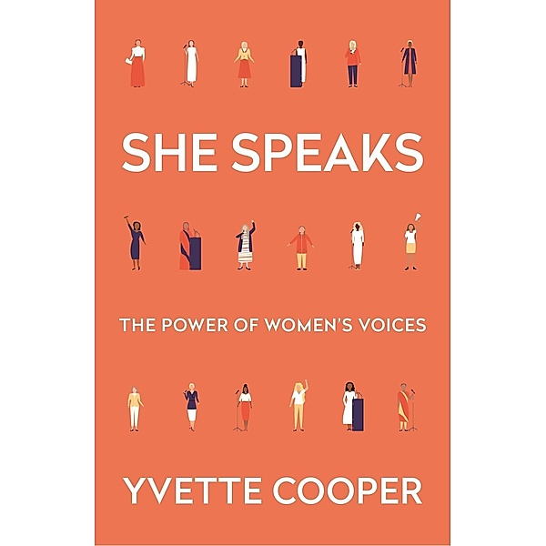 She Speaks: Women's Speeches That Changed the World, from Pankhurst to Thunberg, Yvette Cooper