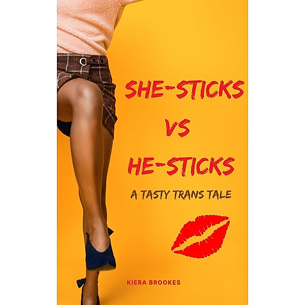 She-Sticks vs He-Sticks (Tasty Trans Tales) / Tasty Trans Tales, Kiera Brookes