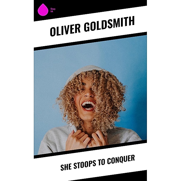 She Stoops to Conquer, Oliver Goldsmith