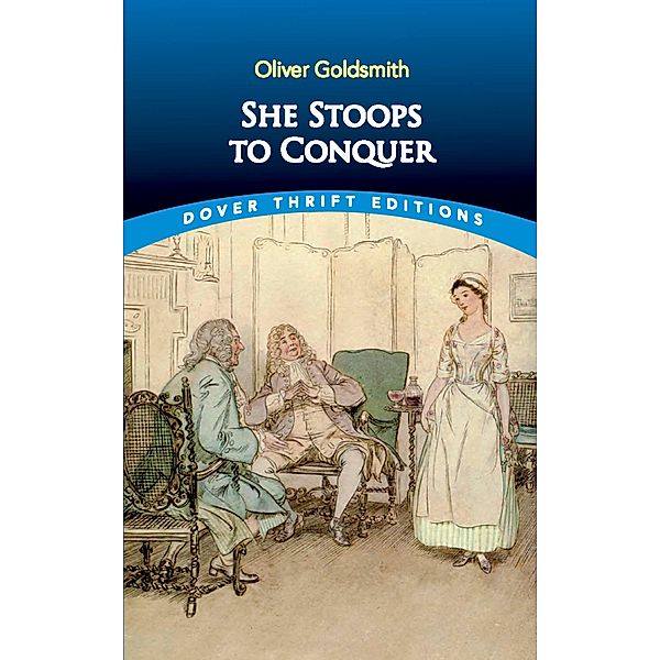 She Stoops to Conquer / Dover Thrift Editions: Plays, Oliver Goldsmith