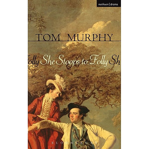 She Stoops To Folly / Modern Plays, Tom Murphy