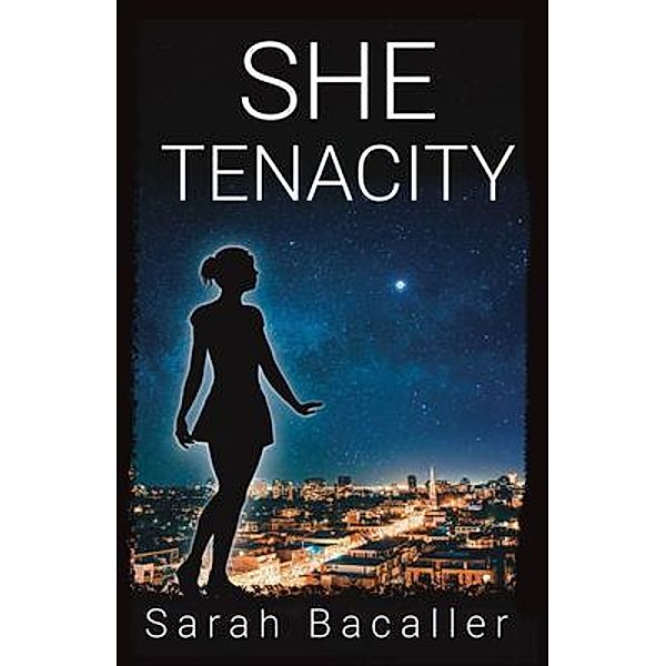 She, Tenacity, Sarah Bacaller