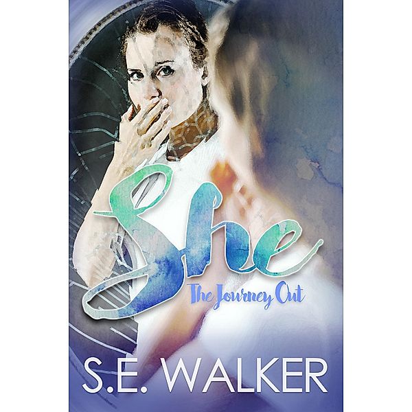 She: The Journey Out, S. E. Walker