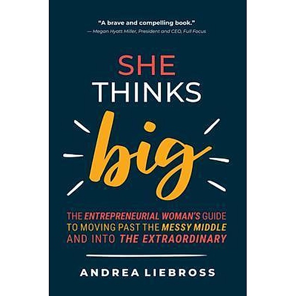 She Thinks Big, Andrea Liebross